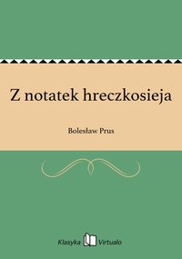 Z notatek hreczkosieja - Bolesław Prus - ebook