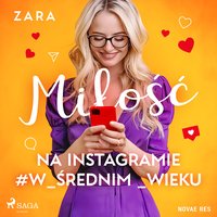 Miłość na Instagramie #w_średnim _wieku - Zara - audiobook