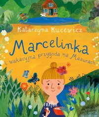 Marcelinka i wakacyjna przygoda na Mazurach - Katarzyna Kucewicz - ebook