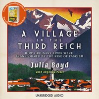 A Village in the Third Reich - Julia Boyd - audiobook