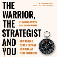 The Warrior, the Strategist and You - Floyd Woodrow - audiobook
