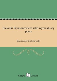 Sielanki Szymonowicza jako wyraz duszy poety - Bronisław Chlebowski - ebook