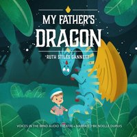 My Father's Dragon - Ruth Stiles Gannett - audiobook
