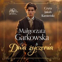 Dwa życzenia - Małgorzata Garkowska - audiobook
