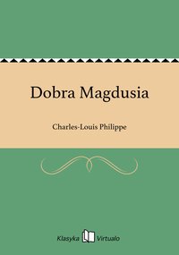 Dobra Magdusia - Charles-Louis Philippe - ebook