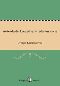 Auto-da-fe: komedya w jednym akcie - Cyprian Kamil Norwid - ebook