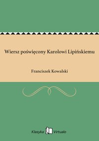 Wiersz poświęcony Karolowi Lipińskiemu - Franciszek Kowalski - ebook
