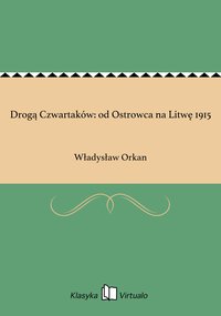 Drogą Czwartaków: od Ostrowca na Litwę 1915 - Władysław Orkan - ebook
