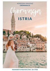 Chorwacja Istria - Agnieszka Grudziąż - ebook