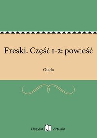 Freski. Część 1-2: powieść - Ouida - ebook