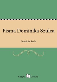 Pisma Dominika Szulca - Dominik Szulc - ebook