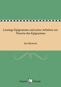Lessings Epigramme und seine Arbeiten zur Theorie des Epigramms - Jan Bystroń - ebook