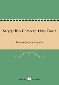 Satyry i listy Horacego. Listy. Tom 2 - Flaccus Quintus Horatius - ebook
