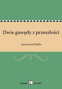 Dwie gawędy z przeszłości - Antoni Józef Rolle - ebook