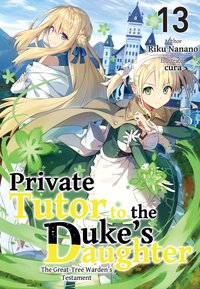 Private Tutor to the Duke’s Daughter: Volume 13 - Riku Nanano - ebook