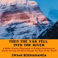 Then the Yak Fell  Into The River - Swami Bodhananda - audiobook