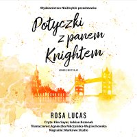 Potyczki z panem Knightem - Rosa Lucas - audiobook
