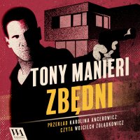 Zbędni - Tony Manieri - audiobook