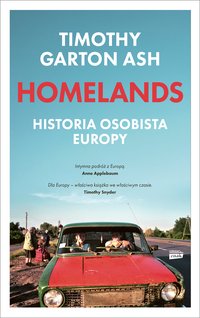 Homelands. Historia osobista Europy - Timothy Garton Ash - ebook