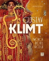 Gustav Klimt. Twórca złotej secesji - Luba Ristujczina - ebook