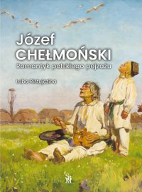Józef Chełmoński. Romantyk polskiego pejzażu - Luba Ristujczina - ebook