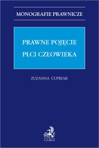 Prawne pojęcie płci człowieka - Zuzanna Cupriak - ebook