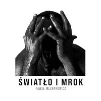 ŚWIATŁO I MROK - Paweł Melnarowicz - ebook