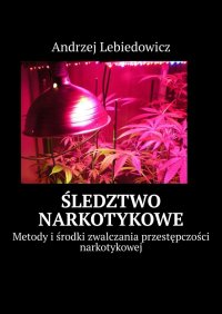 Śledztwo narkotykowe - Andrzej Lebiedowicz - ebook