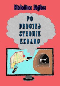 Po drugiej stronie ekranu - Michalina Wojtas - ebook