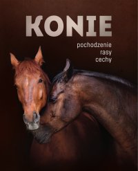 Konie. Pochodzenie, rasy, cechy - Patrycja Zarawska - ebook