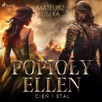 Popioły Ellen. Cień i stal - Mateusz Libera - audiobook