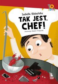 Tak jest, Chef! - Izabella Klebańska - ebook
