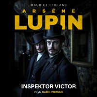 Arsène Lupin. Inspektor Victor - Maurice Leblanc - audiobook