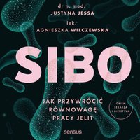SIBO. Jak przywrócić równowagę pracy jelit - Agnieszka Wilczewska - audiobook