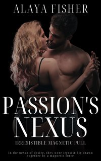 Passion’s Nexus - Alaya Fisher - ebook