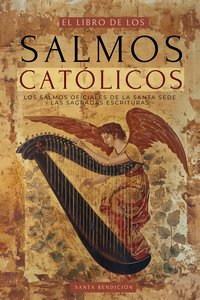 El Libro de los Salmos Católicos en Español - Santa Bendición - ebook