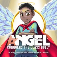 Angel Conquers the Class Bully - Dr. BeLinda D. Copeland - ebook