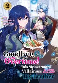 Goodbye, Overtime! This Reincarnated Villainess Is Living for Her New Big Brother. Volume 2 - Chidori Hama - ebook