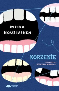 Korzenie - Miika Nousiainen - ebook