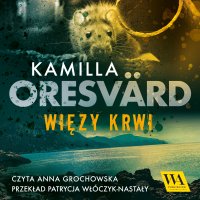 Więzy krwi - Kamilla Oresvärd - audiobook