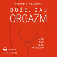 Boże, daj orgazm - Violetta Nowacka - audiobook