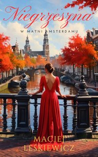 Niegrzeszna W matni Amsterdamu - Leśkiewicz Maciej - ebook