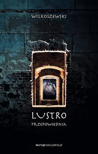 LUSTRO. PRZEPOWIEDNIA - Przemek Wilkoszewski - ebook