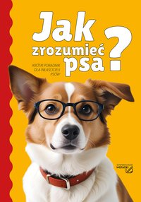 Jak zrozumieć psa? Krótki poradnik dla właścicieli psów - Inspirowane Notatki - ebook