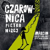 Czarownica piętro niżej - Marcin Szczygielski - audiobook