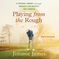Playing from the Rough - Jimmie James - audiobook