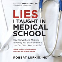 Lies I Taught in Medical School - Robert Lufkin MD - audiobook