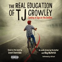 Real Education of TJ Crowley - Grant Overstake - audiobook