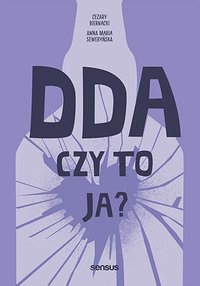DDA - czy to ja? - Anna Maria Seweryńska - ebook