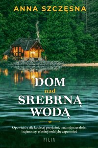 Dom nad srebrną wodą - Anna Szczęsna - ebook